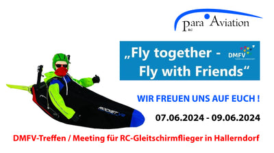 „Fly together – Fly with Friends“ 2024 | DMFV-Treffen / Meeting für RC-Gleitschirmflieger
