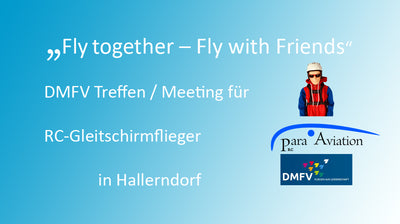 „Fly together – Fly with Friends“ DMFV Treffen/Meeting für RC-Gleitschirmflieger in Hallerndorf